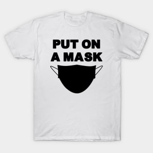 Put on a mask T-Shirt